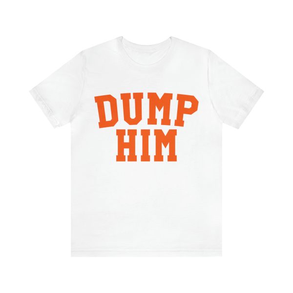dump him shirt