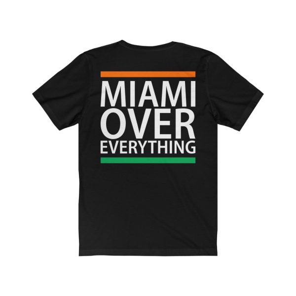 Miami over everything shirt