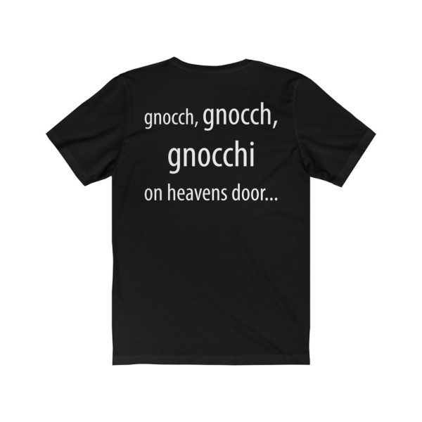 gnocch gnocchi on heavens door t-shirt