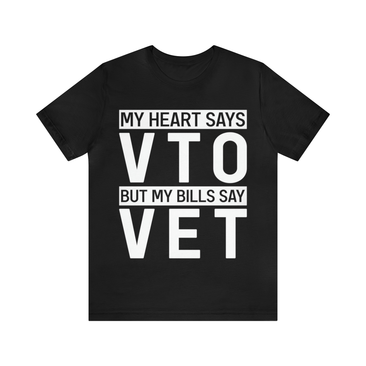 My Heart Says VTO But My Bills Say VET Shirt » Orbitshirts