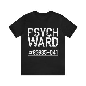 Psych Ward Prison Inmate shirt