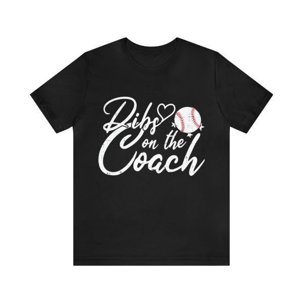 Dibs on the coach shirt baseball