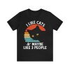 I Like Cats And Maybe Like 3 People T-Shirt