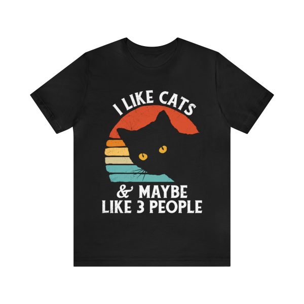 I Like Cats And Maybe Like 3 People T-Shirt
