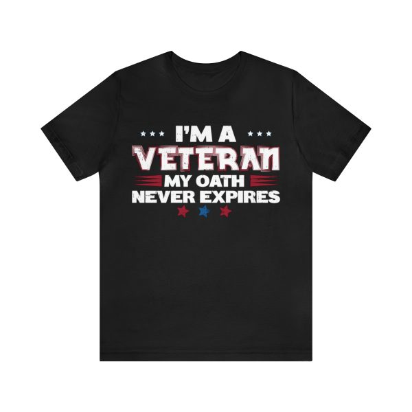 I'm A Veteran My Oath Never Expires T-Shirt