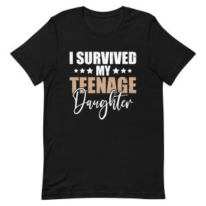I Survived My Teenage Daughter shirt