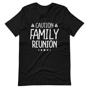 Caution Family Reunion T-Shirt