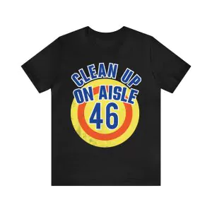 Clean Up On Aisle 46 Shirt