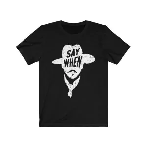 Say when shirt