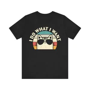 I Do What I Want Cat Shirt