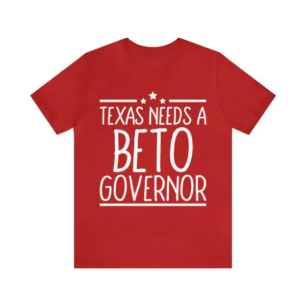 Texas Needs A Beto Governor Shirt