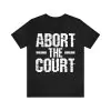 Abort The Court Shirt