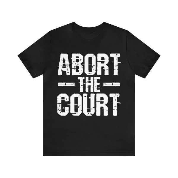 Abort The Court Shirt