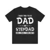 I Have Two Titles Dad And Stepdad And I Rock Them Both Shirt