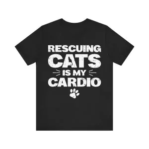 Rescuing Cats Is My Cardio Shirt