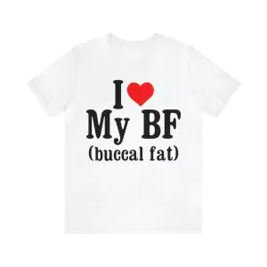 I Love My BF Buccal Fat Shirt