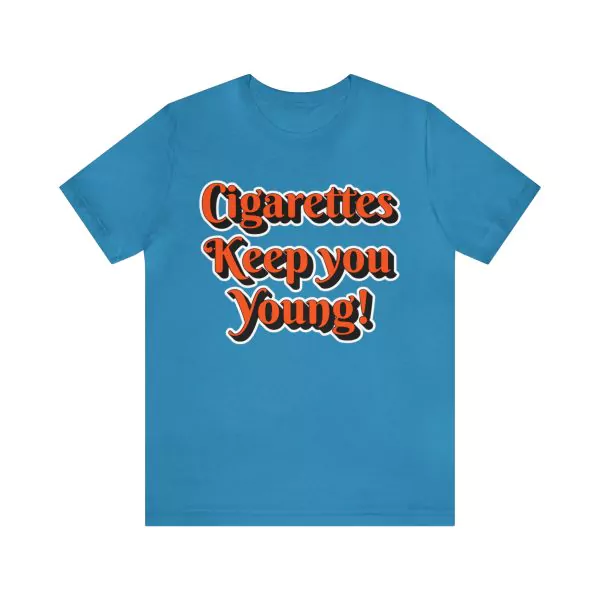 Cigarettes Keep You Young Shirt