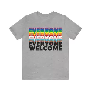 Everyone Welcome Shirt