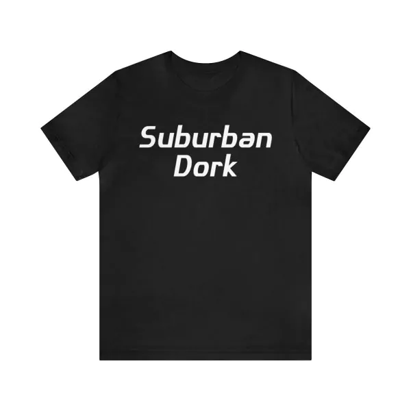 Suburban Dork Shirt