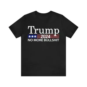 Trump 2024 No More Bullshit Shirt