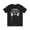 Can't Hear You I'm Gaming T-Shirt