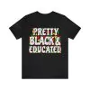 Pretty Black and Educated shirt