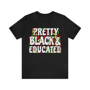 Pretty Black and Educated shirt