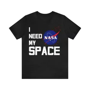 I Need My Space Shirt