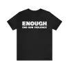 Enough End Gun Violence Shirt