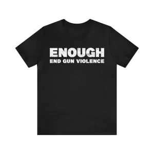 Enough End Gun Violence Shirt