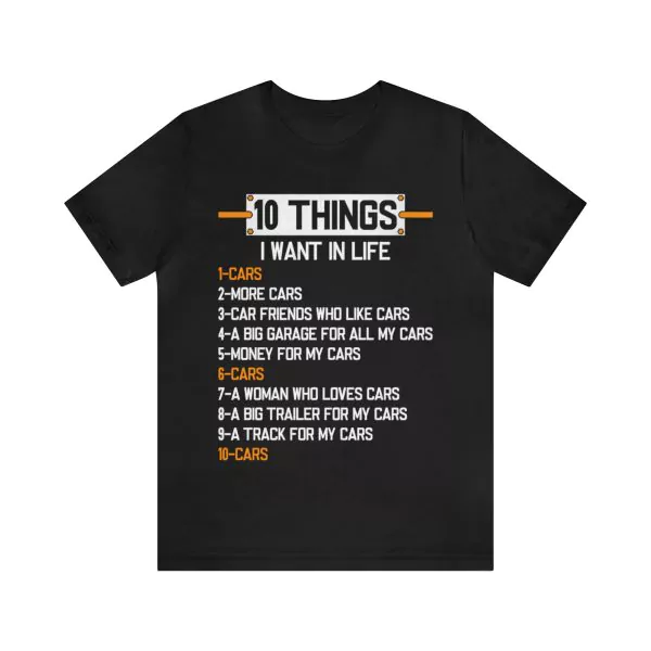 10 Things I Want In My Life Cars More Cars Shirt