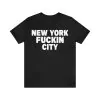 New York Fuckin City T-Shirt