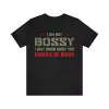 I Am Not Bossy I Just Know What You Should Be Doing T-Shirt