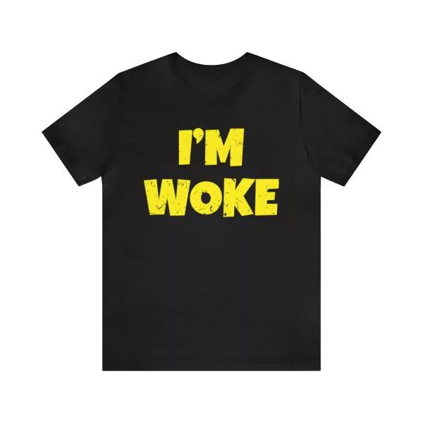 I'm Woke T-Shirt