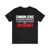 Common sense is so rare it should be considered a superpower t-shirt