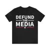 Defund The Media T-Shirt