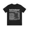 Full Professor Nutritional and Undeniable Facts T-Shirt