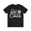 Dibs on The Coach T-Shirt Soccer