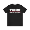 Think While It's Still Legal T-Shirt