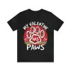 My Valentine Has Paws T-Shirt