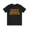 Written And Directed By Man With Foot Fetish Shirt