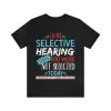 Selective Hearing t-shirt