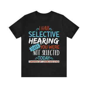 Selective Hearing t-shirt