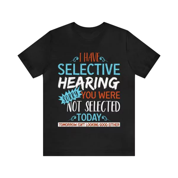 Selective Hearing t-shirt