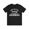 I Have Selective Hearing I'm Sorry You Were Not Selected Shirt