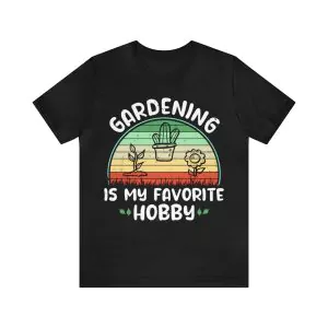 Gardening is my favorite hobby shirt