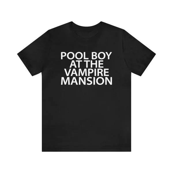 Pool Boy At The Vampire Mansion T-Shirt