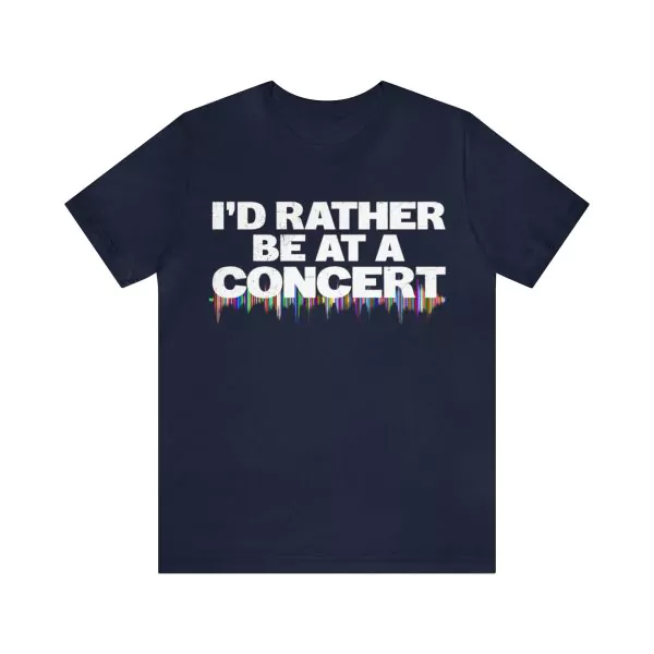 I'd Rather Be At A Concert t-shirt