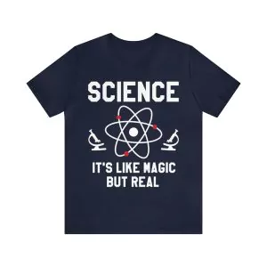 Science It's Like Magic But Real Shirt