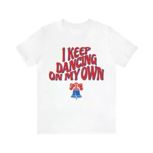 I Keep Dancing on My Own Philly Philadelphia Shirt